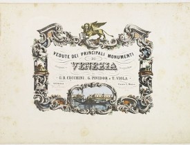 CECCHINI, G.B., G.PIVIDOR. -  (Title page) Vedute dei principali monumenti di Venezia.