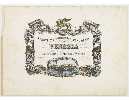 CECCHINI, G.B., G.PIVIDOR. - (Title page) Vedute dei principali monumenti di Venezia. CECCHINI, G.B., G.PIVIDOR. - (Title page) Vedute dei principali monumenti di Venezia.