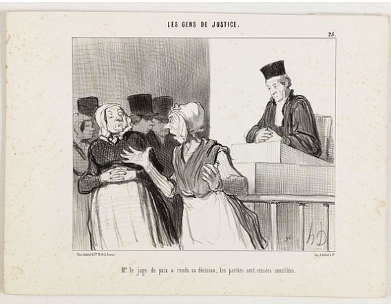 DAUMIER, H. -  Les Gens de Justice. - Mr. le juge de paix a rendu sa décision, le sparties sont censées conciliées.