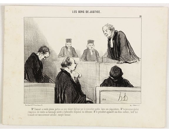 DAUMIER, H. -  Les Gens de Justice. - Mr. l'avocat a rendu pleine justice au rare talent déployé par le ministère public . . .