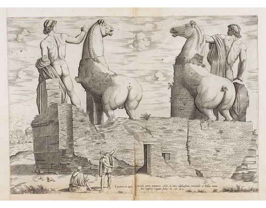 LAFRERI, Antonio. -  Equitum in Quirinali, aversa parte, marmorei colossi Romae; absolutissima Praxitelis et Fidiae manu.
