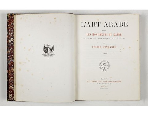 PRISSE D'AVENNES, Achille Constant. - L'Art arabe d'après les monuments du Kaire depuis le VIIe siècle jusqu'à la fin du XVIIIe. PRISSE D'AVENNES, Achille Constant. - L'Art arabe d'après les monuments du Kaire depuis le VIIe siècle jusqu'à la fin du XVIIIe.
