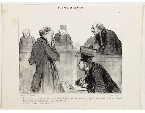 DAUMIER, H. -  Voyons témoin il serait important de nous faire le détail exact et complet de l'emploi de votre journée du 12 Avril dernier?..
