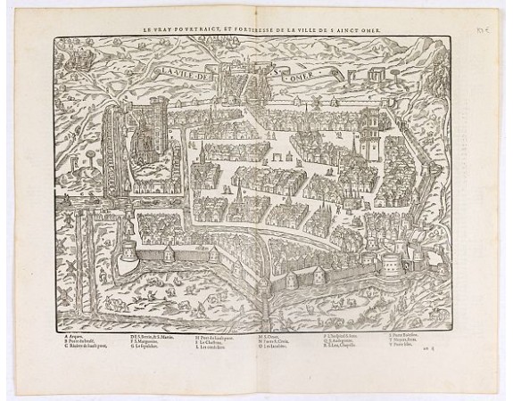 DE BELLEFOREST, F. - Le Vray pourtraict, et forteresse de la ville de Sainct Omer. DE BELLEFOREST, F. - Le Vray pourtraict, et forteresse de la ville de Sainct Omer.